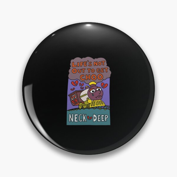 Item preview, Neck Deep - Life's Not Out To Get Choo designed and sold by ChaosColorCo.