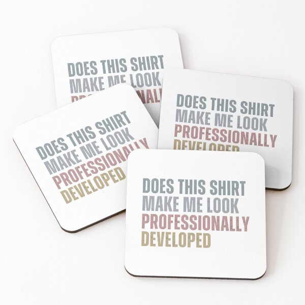 Item preview, Does This Shirt Make Me Look Professionally Developed designed and sold by jimmyneo.