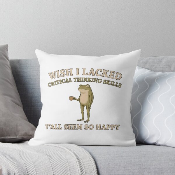 Item preview, Wish I Lacked Critical Thinking Skills Y'all Seem So Happy designed and sold by jimmyneo.