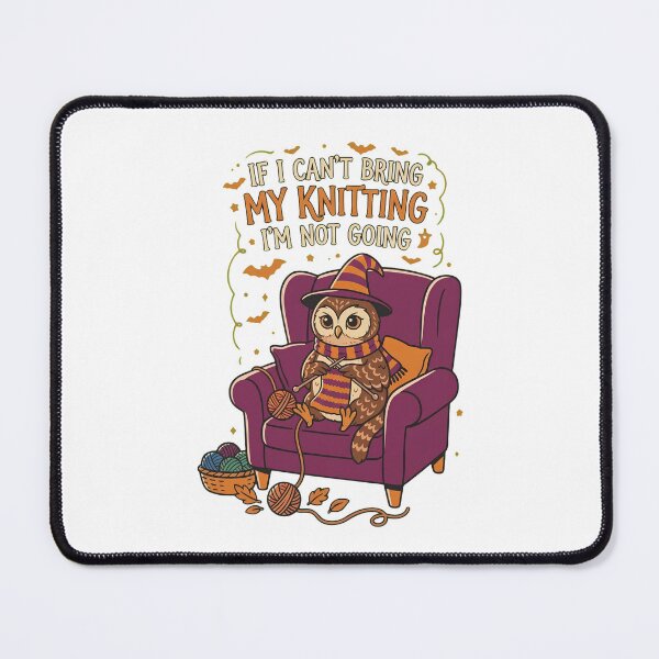 Item preview, If I Can't Bring My Knitting I'm Not Going Owl Halloween designed and sold by Shiloh From Alaska.