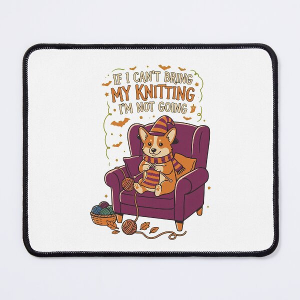 Item preview, If I Can't Bring My Knitting I'm Not Going Corgi Halloween designed and sold by Shiloh From Alaska.