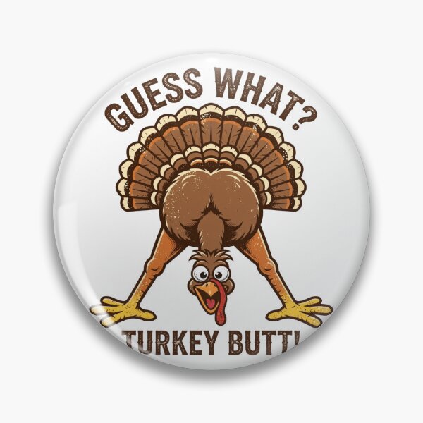 Item preview, Guess What? Turkey Butt! Funny Thanksgiving Turkey designed and sold by Yellowriversss.