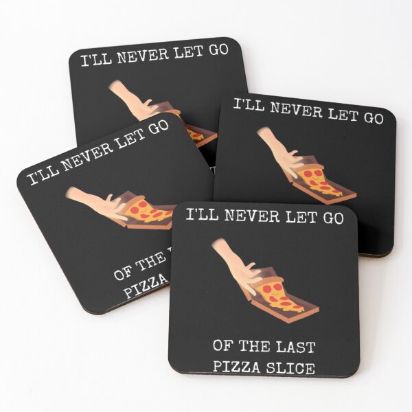 Item preview, I Will Never Let Go Last Slice Of Pizza Funny Food Humor designed and sold by Mircea786.