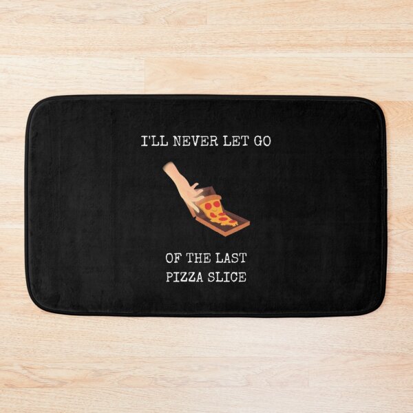 Item preview, I Will Never Let Go Last Slice Of Pizza Funny Food Humor designed and sold by Mircea786.
