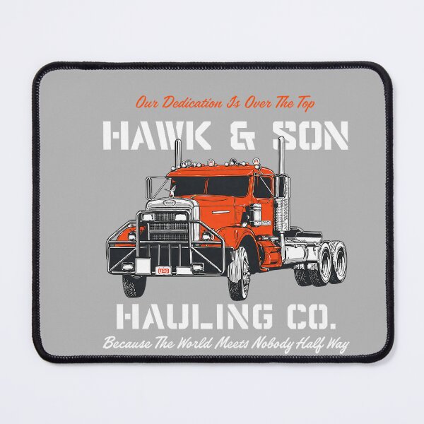 Item preview, Hawk and Son Hauling Company Big Rig Pride designed and sold by GreggRoss.