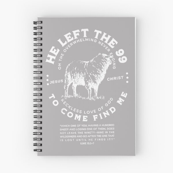 Item preview, He Left The 99 to Come Find Me Luke 15 4 Christian designed and sold by GreggRoss.