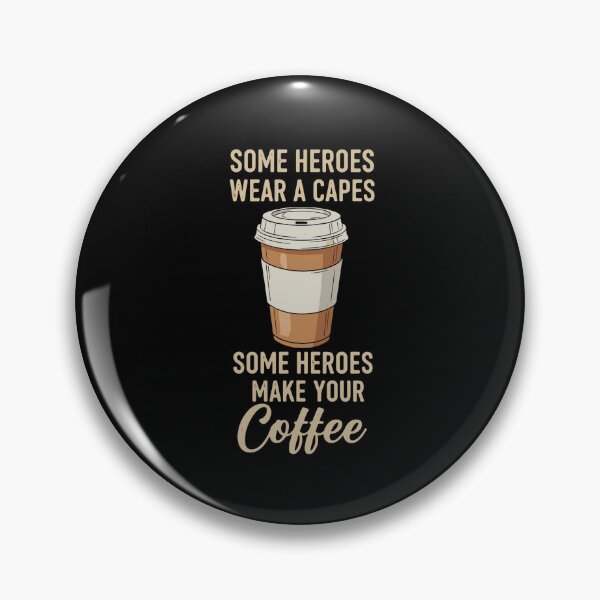 Item preview, Some Heroes Wear A Capes Some Heroes Make Your Coffee Barista Coffee Lover designed and sold by PopStars1993.