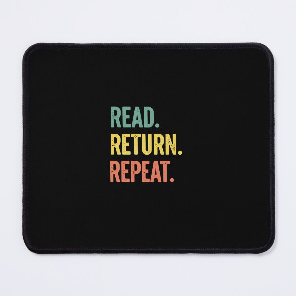 Item preview, Read. Return. Repeat. Book Lover Reading Librarian designed and sold by PopStars1993.