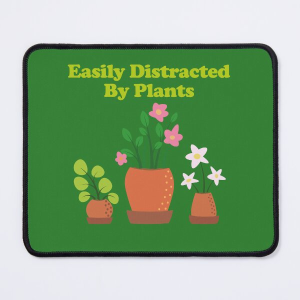 Item preview, Easily Distracted By Plants. designed and sold by NPC-wear.