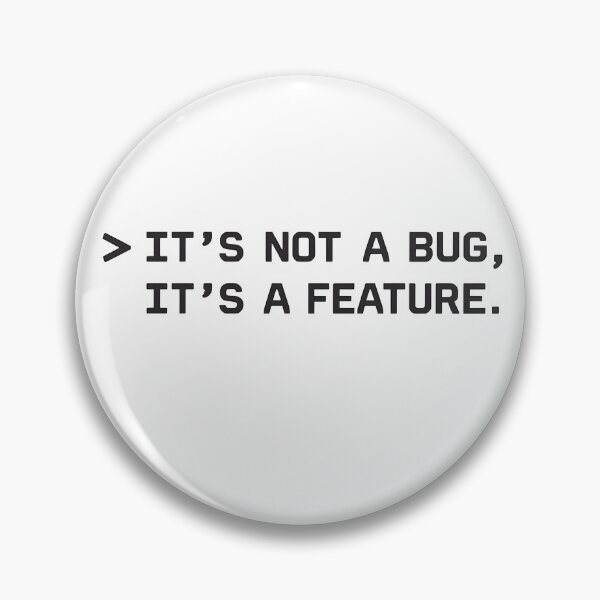 Item preview, It's Not A Bug, It's A Feature designed and sold by EliteCaptionist.