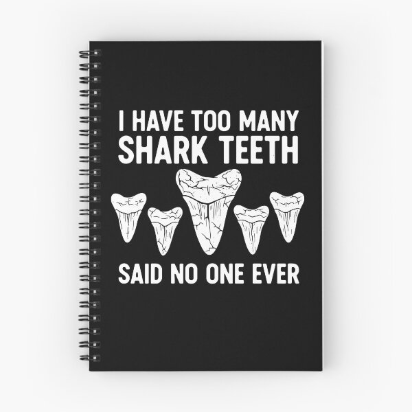 Item preview, I Have Too Many Shark Teeth Said No One Ever Shark Tooth Collector Fossil Hunter designed and sold by PopStars1993.