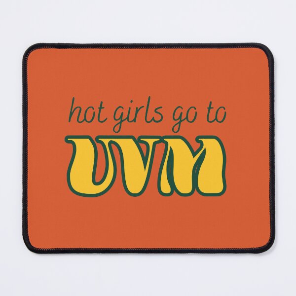 Item preview, Hot Girls Go To UVM designed and sold by titanic415.