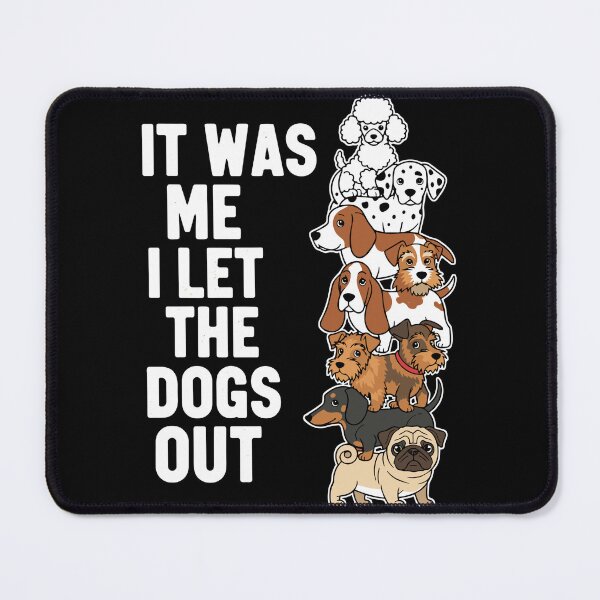 Item preview, It Was Me I Let The Dogs Out Dog Lover Pet Parent Dog Breeds designed and sold by SofiBlair.