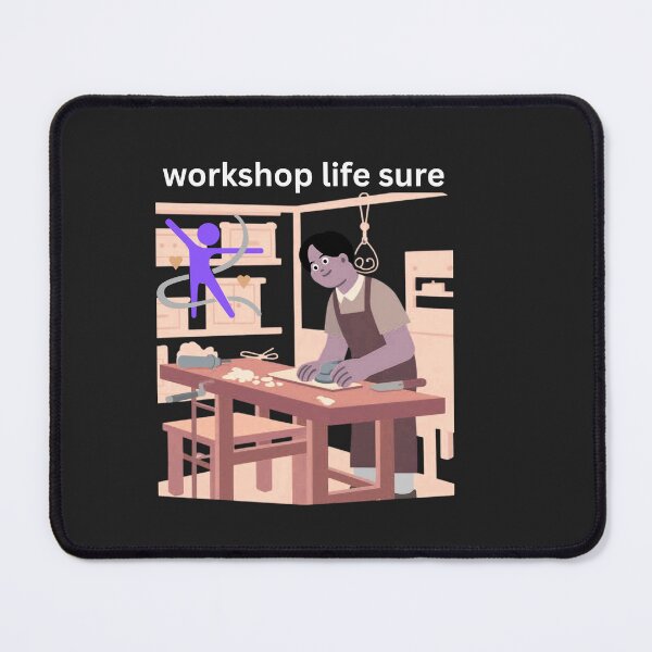 Item preview, Workshop Life, Sure designed and sold by Bubpat.