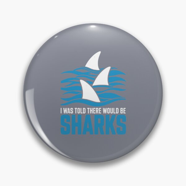 Item preview, I Was Told There Would Be Sharks Funny Ocean Lover Quote Marine Life Humor designed and sold by SofiBlair.