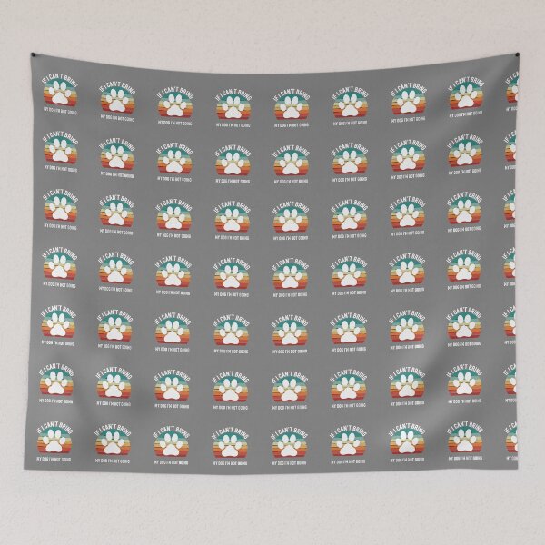 Item preview, If I Can't Bring My Dog I'm Not Going Dog Owner Pet Parent Canine Lover designed and sold by SofiBlair.