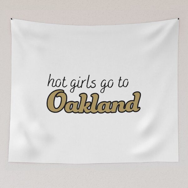 Item preview, Hot Girls Go To Oakland designed and sold by titanic415.
