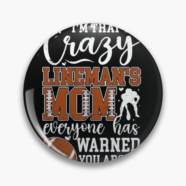 Item preview, I'm That Crazy Lineman's Mom Funny Football Season Game Day designed and sold by haitrieuic96.