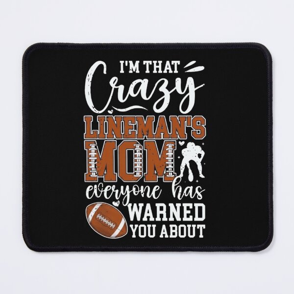 Item preview, I'm That Crazy Lineman's Mom Funny Football Season Game Day designed and sold by haitrieuic96.