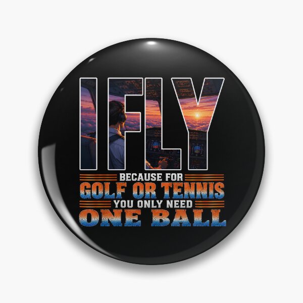 Item preview, I FLY – Funny Airline Pilot Shirt | Because for Golf or Tennis You Only Need One Ball designed and sold by SVALANART.