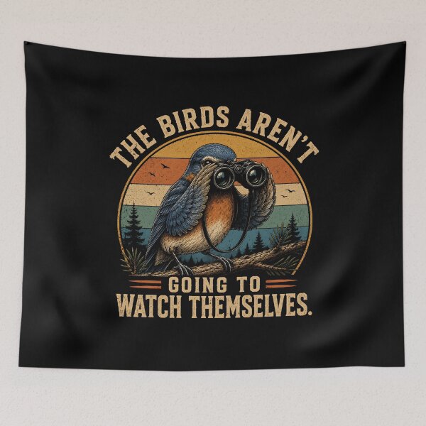 Item preview, The Bird aren't Going to Watch Themselves  designed and sold by GanusTom.