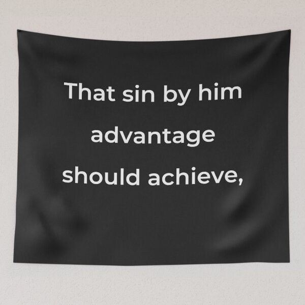 Item preview, “That sin by him advantage should achieve,” - print white designed and sold by ariksworld.