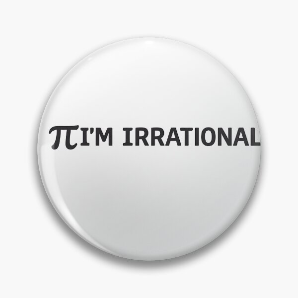 Item preview, Pi I'm Irrational designed and sold by EliteCaptionist.