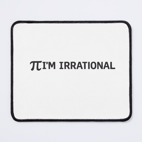 Item preview, Pi I'm Irrational designed and sold by EliteCaptionist.