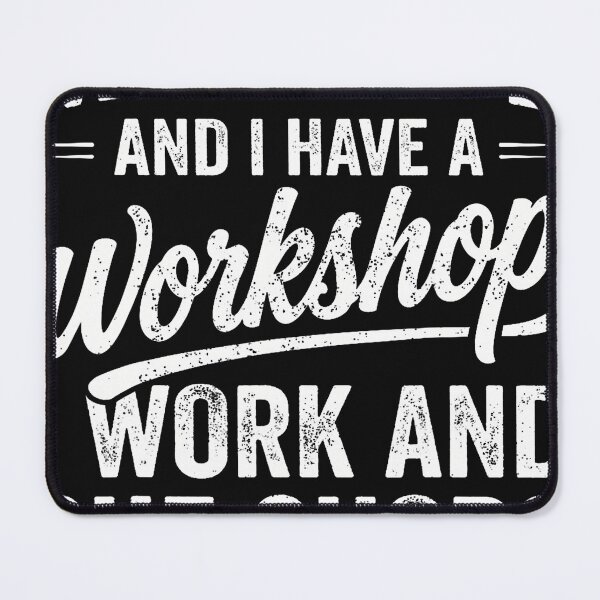 Item preview, My Wife And I Have A Workshop I Work And She Shops Funny designed and sold by AliciaFlorida.