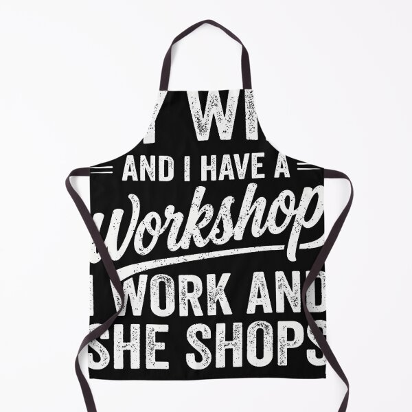 Item preview, My Wife And I Have A Workshop I Work And She Shops Funny designed and sold by AliciaFlorida.