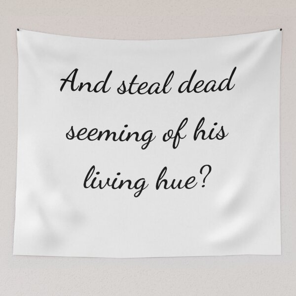 Item preview, “And steal dead seeming of his living hue?” - handwriting black designed and sold by ariksworld.