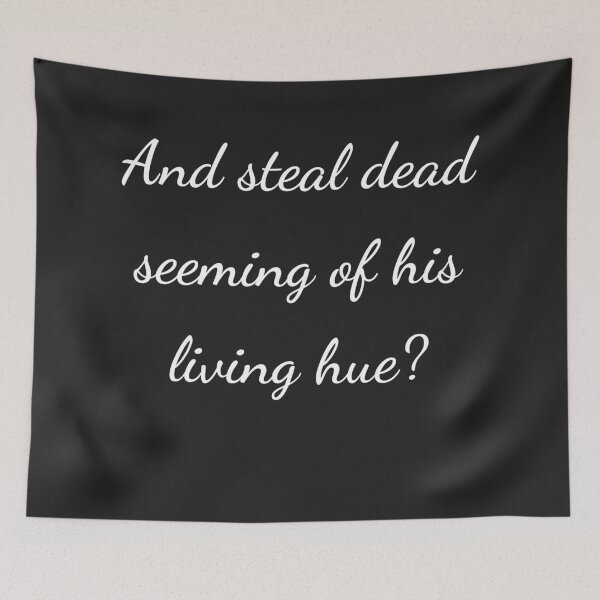 Item preview, “And steal dead seeming of his living hue?” - handwriting white designed and sold by ariksworld.