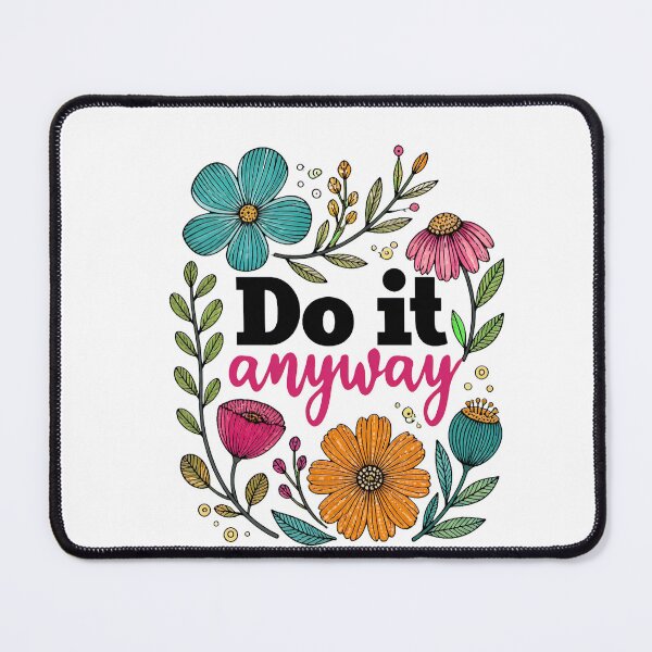 Item preview, do it anyway floral motivational quote designed and sold by JanineBoling48.