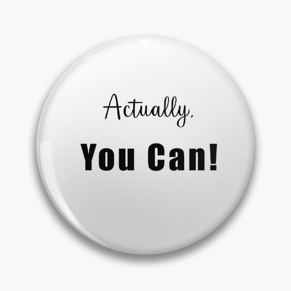 Item preview, Actually you can! graphic print, text designed and sold by By The Moon.