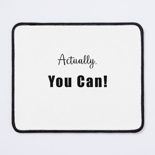 Item preview, Actually you can! graphic print, text designed and sold by By The Moon.