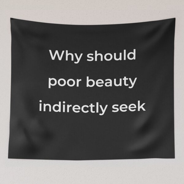 Item preview, “Why should poor beauty indirectly seek” - print white designed and sold by ariksworld.