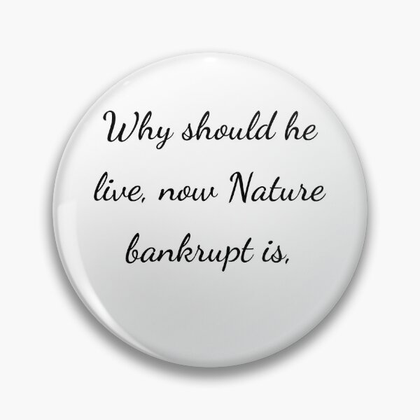 Item preview, “Why should he live, now Nature bankrupt is,” - handwriting black designed and sold by ariksworld.