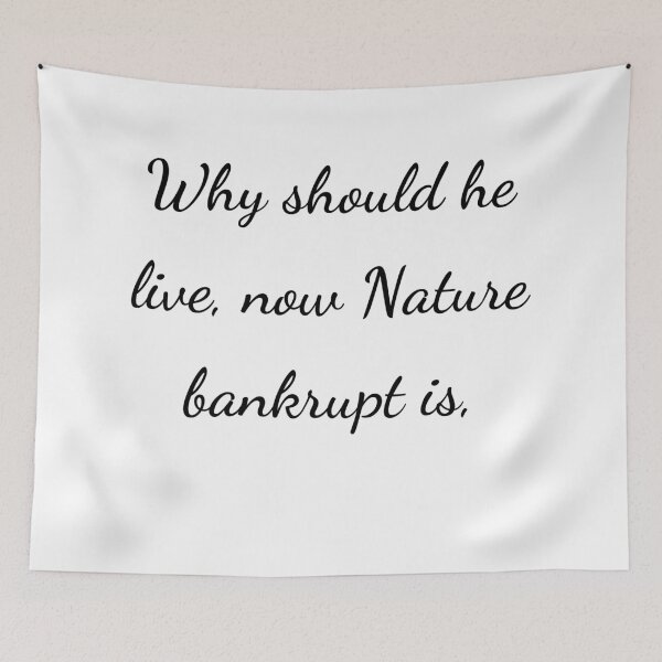 Item preview, “Why should he live, now Nature bankrupt is,” - handwriting black designed and sold by ariksworld.