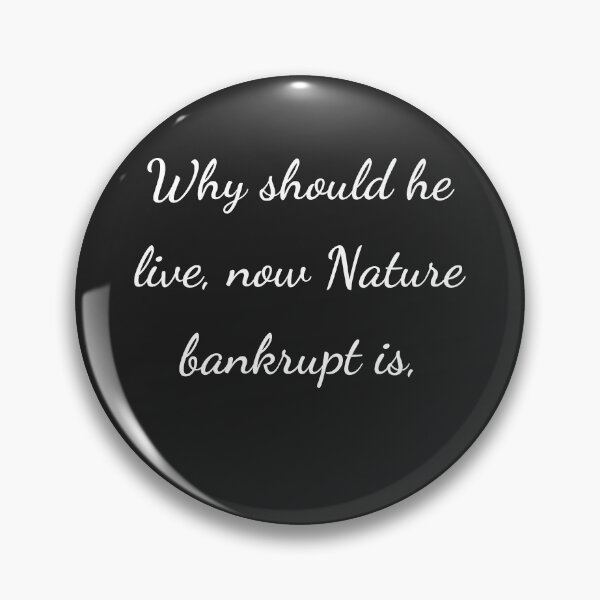 Item preview, “Why should he live, now Nature bankrupt is,” - handwriting white designed and sold by ariksworld.