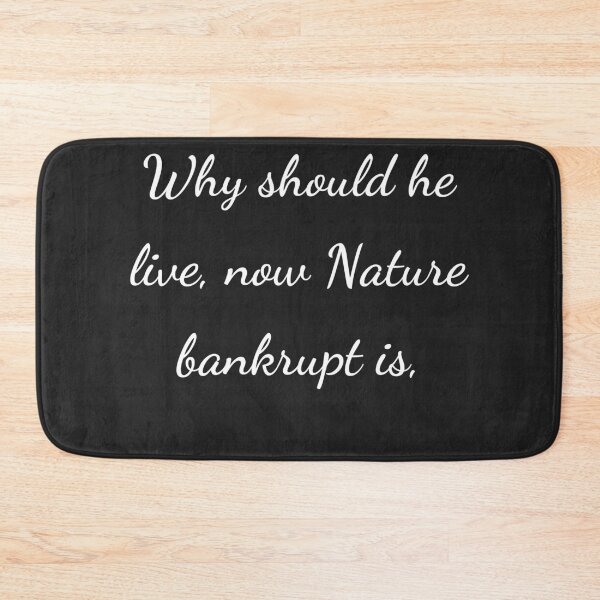 Item preview, “Why should he live, now Nature bankrupt is,” - handwriting white designed and sold by ariksworld.
