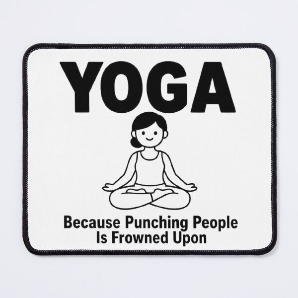 Item preview, Yoga Because Punching People Is Frowned Upon designed and sold by TheJustVibes.