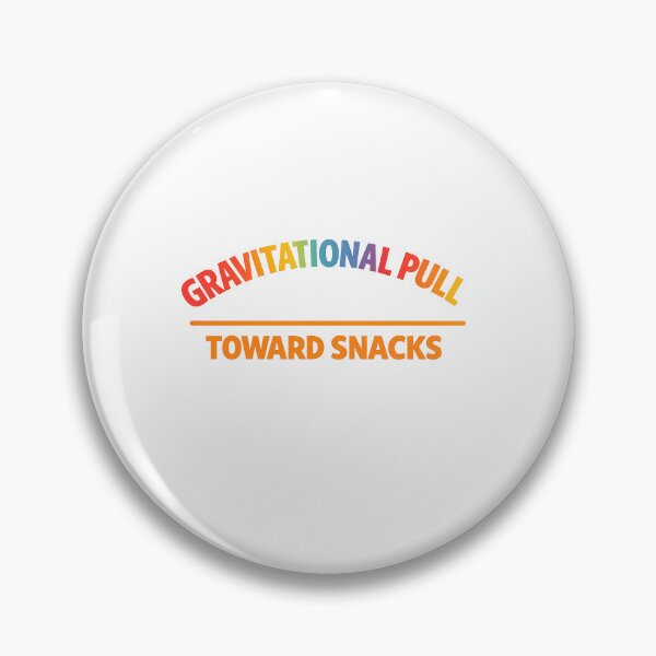 Item preview, Gravitational Pull Toward Snacks designed and sold by EliteCaptionist.