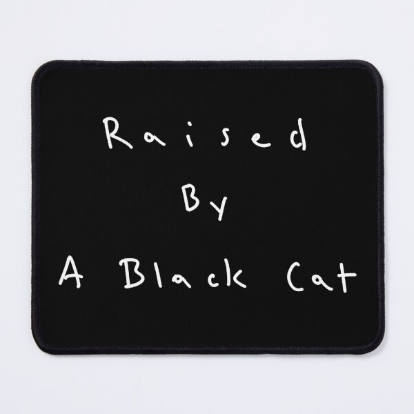 Item preview, Raised by a black cat. Funny cat quote designed and sold by Malvamalu.