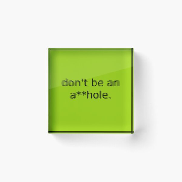 Item preview, Dont Be an Ahole Green Question Unique Artwork Sign designed and sold by Doctor Schtrudel.