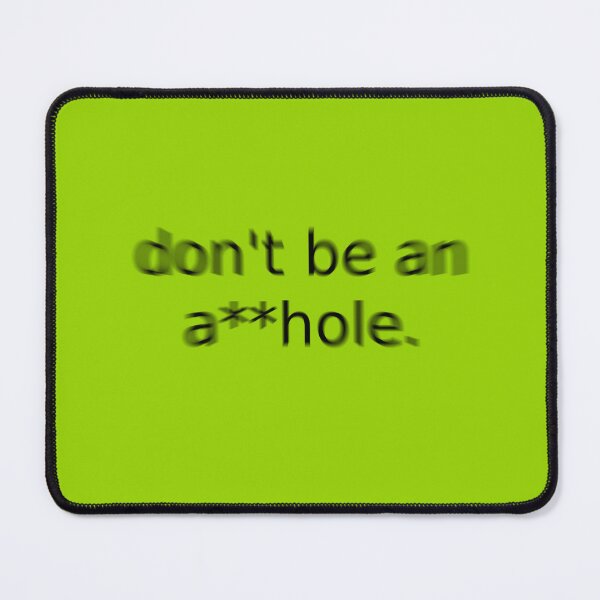 Item preview, Dont Be an Ahole Green Question Unique Artwork Sign designed and sold by Doctor Schtrudel.