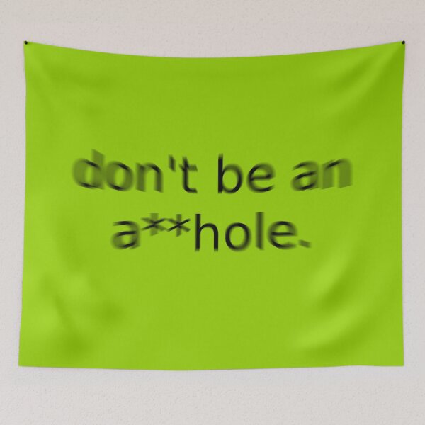 Item preview, Dont Be an Ahole Green Question Unique Artwork Sign designed and sold by Doctor Schtrudel.