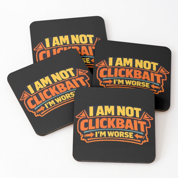 Item preview, I Am Not Clickbait I'm Worse Funny Typography Shirt designed and sold by TeeTimeTreasure.