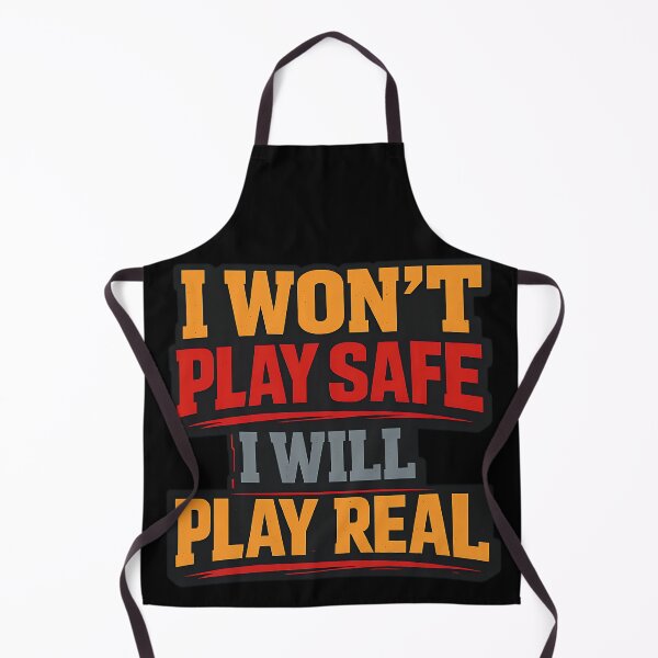 Item preview, I Won't Play Safe I Will Play Real Funny Typography Shirt designed and sold by TeeTimeTreasure.