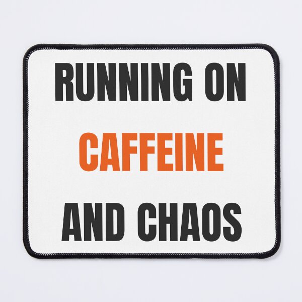 Item preview, Running On Caffeine And Chaos Funny Coffee Quote designed and sold by Faissal SBIAA.