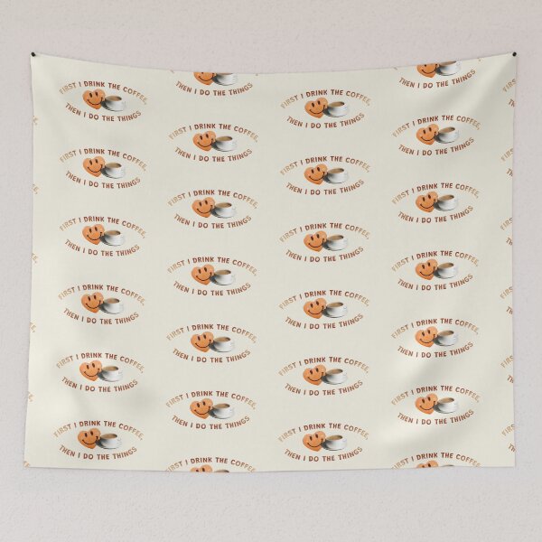 Item preview, First I Drink The Coffee Then I Do The Things: Funny Smile Art designed and sold by CreativeArtistL.